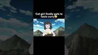 Catgirl finally gets to taste curry🤤 | Reincarnated as a sword 