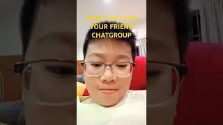 WHEN YOU JOIN YOUR FRIEND CHATGROUP
