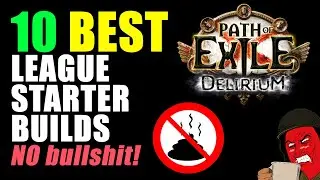 PATH OF EXILE 3.10 DELIRIUM: 10 BEST LEAGUE STARTER BUILDS *No Bullshit!* by Angry Roleplayer