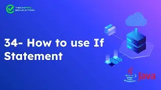 34-How to use If Statement