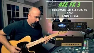 Axe Fx 3 Friedman Smallbox Tele Playthrough and Preset