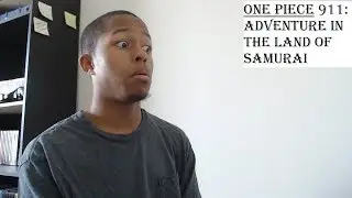 One Piece Chapter 911 Reaction & Review: Adventure In The Land of Samurai