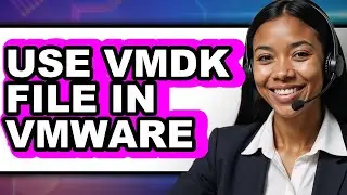How to Use VMDK File in VMware (Only Way)