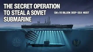 The Secret CIA Operation to Steal a Soviet Submarine | Project Azorian Explained