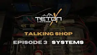 Talking Shop with Atlas Outdoors - Episode 3 - TetonX Systems