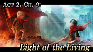 Act 2, Ch. 9: Light of the Living &ndash; DISSIDIA FINAL FANTASY OPERA OMNIA