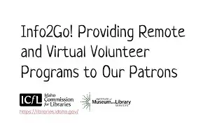 Info2Go! Providing Remote and Virtual Volunteer Programs to Our Patrons (CC)