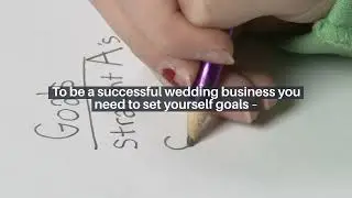 Creating Attainable Goals For Your Wedding Business