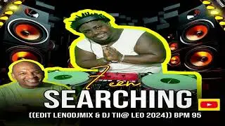 7een - Searching ((Edit LenoDJMix & DJ Tii@ Leo 2024)) Bpm 95