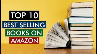 Top 10 Best Selling Books On Amazon