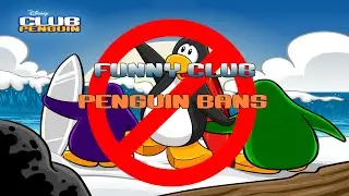 FUNNY CLUB PENGUIN BANS!