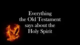 Everything the Old Testament says about the Holy Spirit
