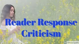 Reader Response Criticism - Reader Response Theory