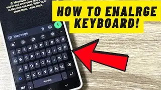 How to Enlarge Keyboard on Samsung & Android