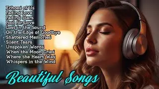 Heartbroken Melodies 2026 | Beautiful & Heartbroken Melodies | Soothing Love Songs