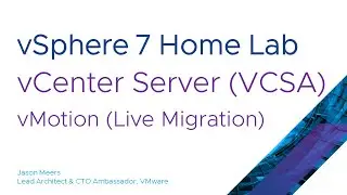 vMotion Live Migration with vCenter Server (VCSA) (VMware vSphere ESXi 7) Jason Meers
