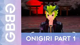 Good Brothers / Bad Games : Onigiri - Part 1