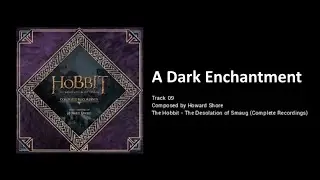 09 - A Dark Enchantment (The Hobbit: the Desolation of Smaug - the Complete Recordings)