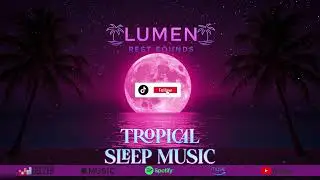 Sleep Music  | 1 Hour Sleep Music with Tropical Vibes