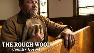 Country Grace: The Rough Wood (Christian Country Song About Misfits and God's Acceptance)