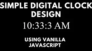Simple digital Clock using javascript ,Html and css