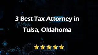 3 Best Tax Attorney in Tulsa, Oklahoma | Tax Lawyers