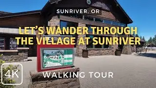 Let's Explore The Village at Sunriver, OR, 2025 Walking Tour