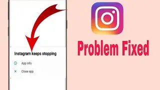 How to Fix Instagram Keeps Stopping Problem | Instagram Keeps Stopping Problem Solve