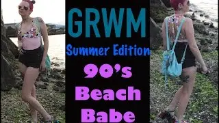 GRWM Summer Edition: 90's Beach Babe by Ash Stash