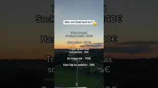 Wie viel Geld hast du?