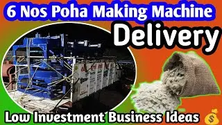 Poha Making Machine Delivery||Low Investment Business Plan