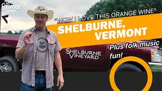 Shelburne Vineyard Vermont - Orange Wine & Folk Music in the Green Mountains (State 11)