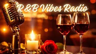 RNB Vibe Radio Live | New R&B &bull; Slow Jams &bull; Love Songs