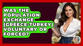 Was The Population Exchange (Greece-Turkey) Voluntary Or Forced? - TalkingSoutheastEurope