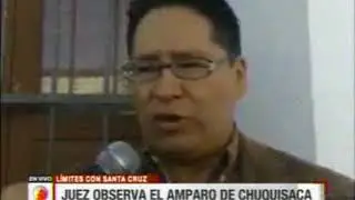17052018   ARMIN CORTEZ   JUEZ OBSERVA EL AMPARO DE CHUQUISACA   UNITEL