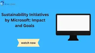 Sustainability Initiatives by Microsoft: Impact and Goals | iCert Global