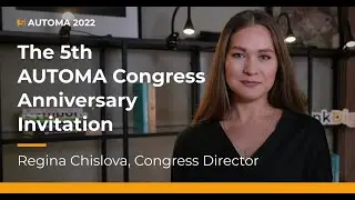 The 5th AUTOMA Congress Anniversary Invitation | Regina Chislova, Congress Director