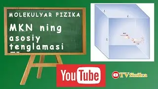 MKN ning asosiy tenglamasi. Molekulyar fizika.