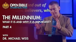 Studio Electives   The Millennium   What it is and Why it is Important Part 4 with Dr.  Michael Weis