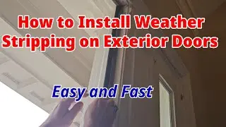 How to Install Weather Stripping for Summer Keep the Heat Out & Save Money