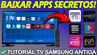 🔴COMO DESBLOQUEAR E BAIXAR APLICATIVOS SECRETOS DE IPTV NA TV SAMSUNG ANTIGA - ATUALIZADO 2024!✅