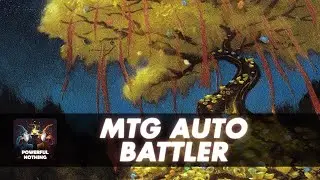 Looking at Magic: the Battling, a MTG Autobattler  | Powerful Nothing | Episode 52