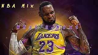 Lebron James - Drake &ldquo;What&rsquo;s Next&rdquo; NBA Mix