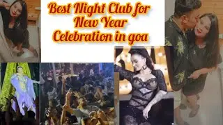 Best Party Place for New year celebration |Best night club in Goa