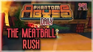 The MEATBALL RUSH | Phantom Abyss - Daily 22/5/2025