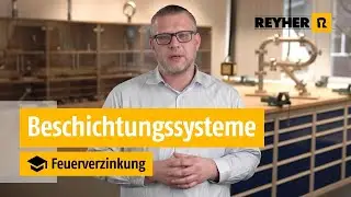 Feuerverzinkung – REYHER Videoschulung: Beschichtungssysteme