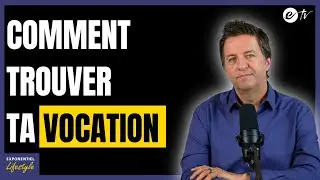 COMMENT TROUVER TA VOCATION - Exponentiel  Lifestyle