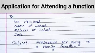 Application for attending a family function || Application for leave || School application ||