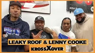 Leaky Roof & Lenny Cooke | KROSSxOVER