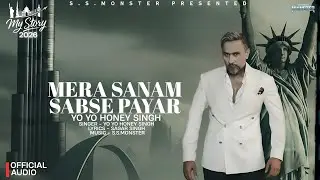 MERA SANAM SABSE PAYARA: (Official Video)| My Story Album 2026 | Yo Yo Honey Singh | Bhushan Kumar